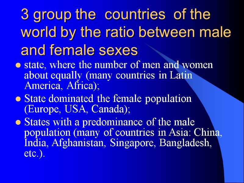 3 group the  countries  of the world by the ratio between male